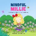 Mindful Millie: A child's guide to the practice of mindfulness.