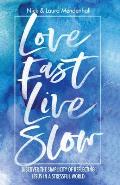 Love Fast Live Slow: Discover the Simplicity of Reflecting Jesus in a Stressful World
