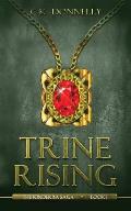 Trine Rising: The Kinderra Saga: Book 1