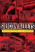 Silicon Alleys: Selected Metro Silicon Valley Columns, 2005-2020