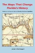 The Maps That Change Florida's History: Revisiting the Ponce de Le?n and Narv?ez Settlement Expeditions