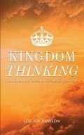Kingdom Thinking: An Invitation To Think And Live The Kingdom Way