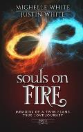 Souls on Fire: Memoirs of a Twin Flame True Love Journey (Part 2)