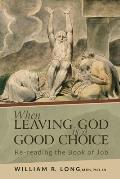 When Leaving God is a Good Choice: Re-reading the Book of Job