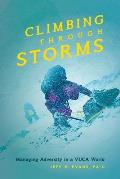 Climbing Through Storms Managing Adversity in a VUCA World