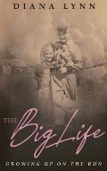 The Big Life: Growing Up on the Run