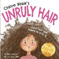 Claire Blair's Unruly Hair: A Curly-Girl Tale (Brown Hair)