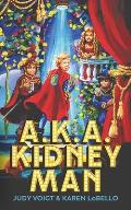 A.K.A. Kidney Man