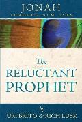 The Reluctant Prophet: Jonah Through New Eyes