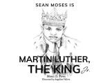 Sean Moses Is Martin Luther, The King Jr.
