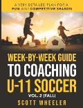 Week-By-Week Guide to Coaching U-11 Soccer Vol. 2 (Fall)