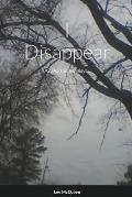 I Disappear: 3 Short Screenplays