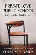 Private Love Public School Gay Teacher Under Fire