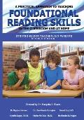 A Practical Approach to Teaching Foundational Reading Skills in the Classroom and at Home: Strategies for Teachers and Parents Revised Edition