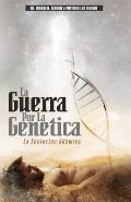 La Guerra Por La Gen?tica: La Evoluci?n Ad?mica