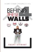 Behind These 4 Walls