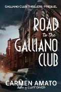 Road to the Galliano Club: Tales from the Roaring Twenties