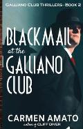 Blackmail at the Galliano Club: A Prohibition historical fiction thriller