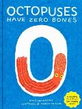 Octopuses Have Zero Bones: A Counting Book about Our Amazing World (Math for Curious Kids, Illustrated Science for Kids)