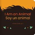 I Am an Animal Yo soy un animal Bilingual Board Books for Babies