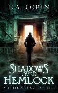 Shadows over Hemlock: A Felix Cross Casefile