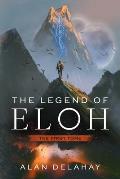 The Legend of Eloh: The First Tome