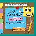 Positive Notey Get Creative with your Negative Emotions: Finding healthy and creative ways to cope with negative emotions