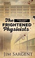 The Frightened Physicists: A Mickey Matthews Mystery