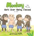 Mookey the Monkey: Gets Over Being Teased