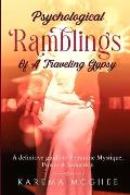 Psychological Ramblings Of A Traveling Gypsy: A definitive guide to Feminine Mystique, Power & Seduction Book 2