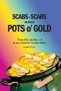 Scabs, Scars and Pots O'Gold: True-Life Stories of a Successful Franchisee