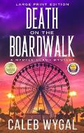 Death on the Boardwalk - Large Print Edition