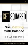 Get Squared: Goal Getting with Balance