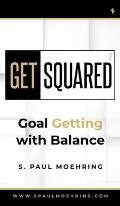 Get Squared: Goal Getting With Balance