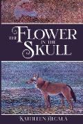 The Flower in the Skull