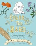Color The Bard: A Coloring Book Featuring the Sonnets, Sound, and Fury of William Shakespeare