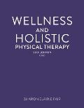 Wellness and Holistic Physical Therapy: 2023