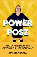 Power Posz & Other Hacks for Getting the Job You Want