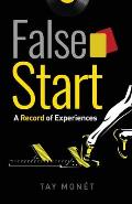 False Start: A Record of Experiences