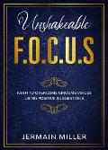 Unshakeable F.O.C.U.S: Faith To Overcome Circumstances Using Positive Suggestions