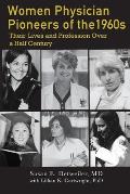 Women Physician Pioneers of the 1960s: Their Lives and Profession Over a Half Century