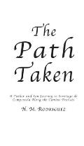 The Path Taken - A Father and Sons Journey to Santiago de Compostella