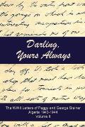 Darling, Yours Always: The WWII Letters of Peggy and George Steiner, Algeria 1943-1944
