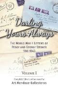 Darling, Yours Always: The World War II Letters of Peggy And George Steiner, 1941-1943