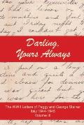 Darling, Yours Always: The WWII Letter of Peggy and George Steiner, Italy 1944-1945, Volume III