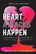 Heart Attacks Happen: a Memoir on Love & Relationships