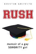Rush Memoir of a Gay Sorority Girl