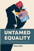 Untamed Equality