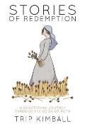 Stories of Redemption: A Devotional Journey Through the Book of Ruth