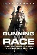 Running The Race: A Call To Action & Journey Of Growth With The Lord